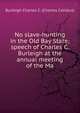 No slave-hunting in the Old Bay State; speech of Charles C. Burleigh at the annual meeting of the Ma, Burleigh Charles C. (Charles Calistus) 