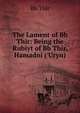 The Lament of Bb Thir: Being the Rubiyt of Bb Thir, Hamadn? ('Uryn), Bb Thir 