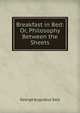 Breakfast in Bed: Or, Philosophy Between the Sheets, George Augustus Sala 