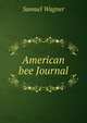 American bee Journal, Samuel Wagner 
