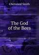 The God of the Bees, Chetwood Smith 