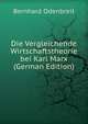 Die Vergleichende Wirtschaftstheorie bei Karl Marx (German Edition), Bernhard Odenbreit 