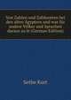 Von Zahlen und Zahlworten bei den alten Agyptern und was fur andere Volker und Sprachen daraus zu le (German Edition), Sethe Kurt 