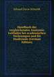 Handbuch der vergleichenden Anatomie. Leitfaden bei academischen Vorlesungen und fur Studirende (German Edition), Eduard Oscar Schmidt 