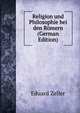 Religion und Philosophie bei den Romern (German Edition), Eduard Zeller 