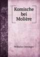 Komische bei Moliere, Wilhelm Oettinger 