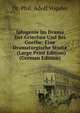 Iphigenie Im Drama Der Griechen Und Bei Goethe: Eine Dramaturgische Studie . (Large Print Edition) (German Edition), Dr. Phil. Adolf Vogeler 
