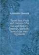 'Twixt Ben Nevis and Glencoe: the natural history, legends, and folk-lore of the West Highlands, Alexander Stewart 