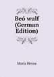Beo wulf (German Edition), Moriz Heyne 