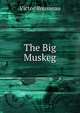 The Big Muskeg, Victor Rousseau 