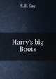 Harry's big Boots., S. E. Gay 
