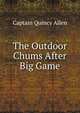 The Outdoor Chums After Big Game, Captain Quincy Allen 