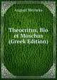 Theocritus, Bio et Moschus (Greek Edition), August Meineke 
