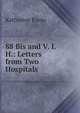 88 Bis and V. I. H.: Letters from Two Hospitals, Katharine Foote 