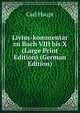 Livius-kommentar zu Buch VIII bis X (Large Print Edition) (German Edition), Carl Haupt 