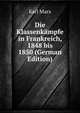 Die Klassenkampfe in Frankreich, 1848 bis 1850 (German Edition), Marx Karl 