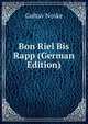 Bon Riel Bis Rapp (German Edition), Guftav Noske 