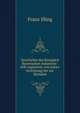 Geschichte des Koniglich Bayerischen Infanterie-leib-regiments von seiner Errichtung bis zur Ruckkeh, Franz Illing 