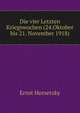 Die vier Letzten Kriegswochen (24.Oktober bis 21. November 1918), Ernst Horsetzky 