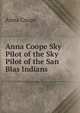 Anna Coope Sky Pilot of the Sky Pilot of the San Blas Indians, Anna Coope 