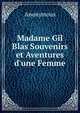 Madame Gil Blas Souvenirs et Aventures d'une Femme, Heinrich Kretschmayr 