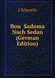 Bon Sadoma Nach Sedan (German Edition), J Schwartz 