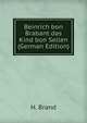 Beinrich bon Brabant das Kind bon Sellen (German Edition), H. Brand 
