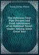 The Delicious Vice: Pipe Dreams and Fond Adventures of an Habitual Novel-reader Among Some Great Boo, Young Ewing Allison 
