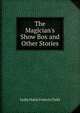 The Magician's Show Box and Other Stories, Lydia Maria Francis Child 