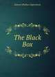 The Black Box, Edward Phillips Oppenheim 