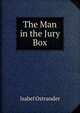 The Man in the Jury Box, Isabel Ostrander 