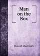 Man on the Box, Harold MacGrath 