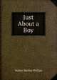 Just About a Boy, Walter Shelley Phillips 
