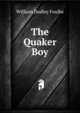 The Quaker Boy, William Dudley Foulke 