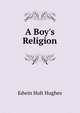 A Boy's Religion, Edwin Holt Hughes 