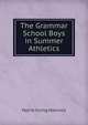 The Grammar School Boys in Summer Athletics, Harrie Irving Hancock 