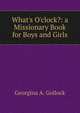 What's O'clock?: a Missionary Book for Boys and Girls, Georgina A. Gollock 
