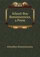 School-Boy Reminiscences, a Poem, Schoolboy Rreminiscences 