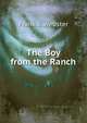 The Boy from the Ranch, Frank V. Webster 