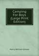 Camping For Boys (Large Print Edition), Henry William Gibson 