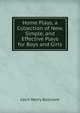 Home Plays, a Collection of New, Simple, and Effective Plays for Boys and Girls, Cecil Henry Bullivant 