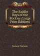 The Saddle Boys of the Rockies (Large Print Edition), James Carson 
