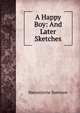 A Happy Boy: And Later Sketches, Bj?rnson, Bj?rnstjerne, 1832-1910 