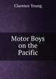 Motor Boys on the Pacific, Clarence Young 