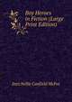 Boy Heroes in Fiction (Large Print Edition), Inez Nellie Canfield McFee 