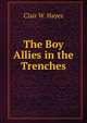 The Boy Allies in the Trenches, Clair W. Hayes 