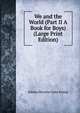 We and the World (Part II A Book for Boys) (Large Print Edition), Juliana Horatia Gatty Ewing 