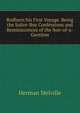 Redburn his First Voyage. Being the Sailor-Boy Confessions and Reminiscences of the Son-of-a-Gentlem, Herman Melville 