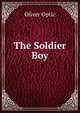 The Soldier Boy, Oliver Optic 