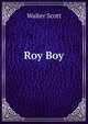 Roy Boy, Walter Scott 